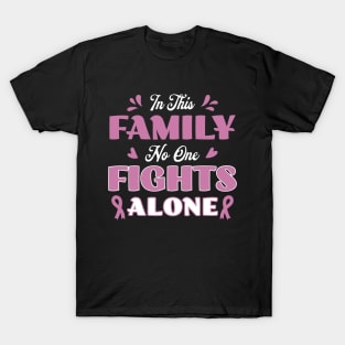 In This Family No One Fights Alone Breast Cancer Awareness T-Shirt